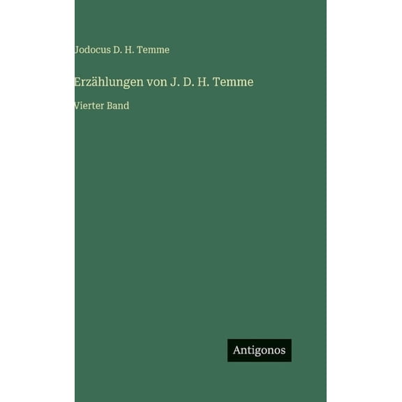 Erzählungen von J. D. H. Temme: Vierter Band, (Hardcover)