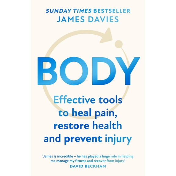 Body: Effective Tools to Heal Pain, Restore Health and Prevent Injury, (Paperback)