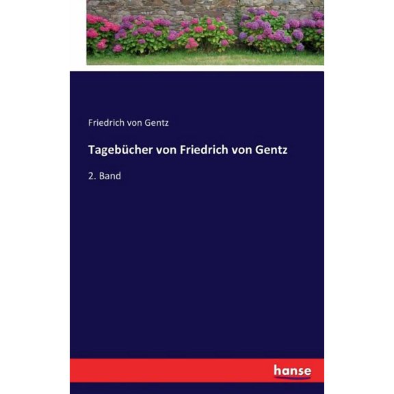 Tagebücher von Friedrich von Gentz: 2. Band, (Paperback)