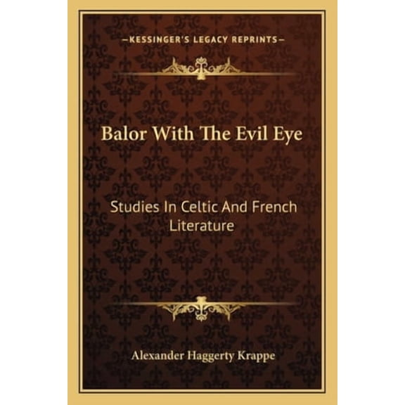 Balor with the Evil Eye: Studies in Celtic and French Literature