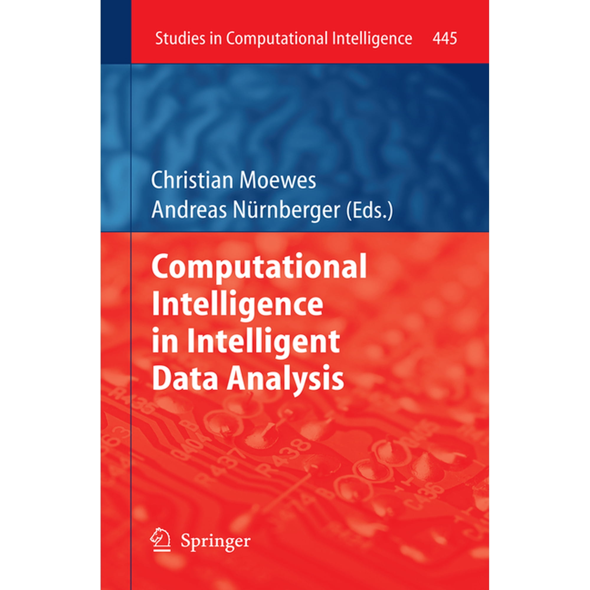 Studies in Computational Intelligence Computational Intelligence in Intelligent Data Analysis Book 445 (Hardcover)