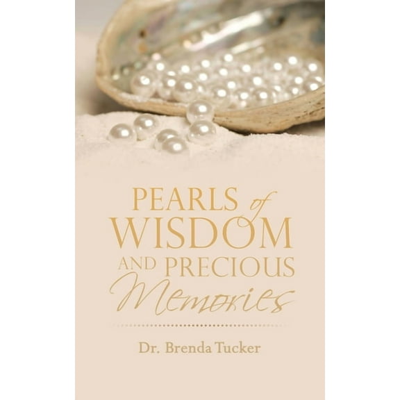 Pearls of Wisdom and Precious Memories, (Paperback)