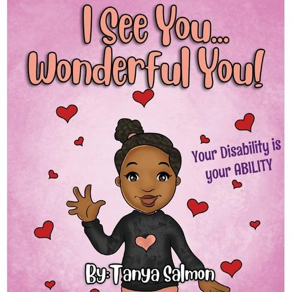 I See You...Wonderful You!: Your Disability is your ABILITY, (Hardcover)