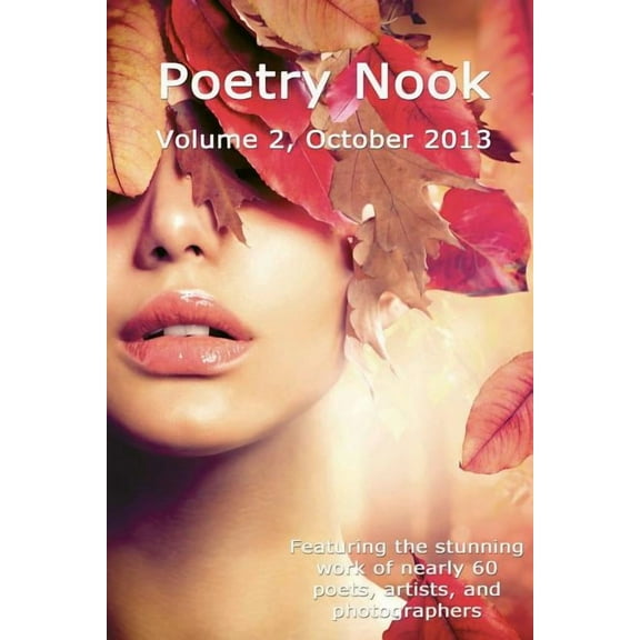 Poetry Nook: Poetry Nook, Volume 2 October 2013: A Magazine of Contemporary Poetry & Art (Paperback)