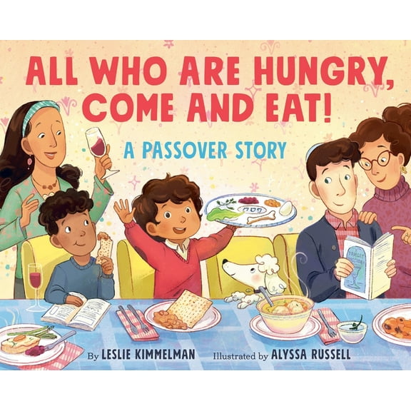 All Who Are Hungry, Come and Eat!: A Passover Story, (Hardcover)