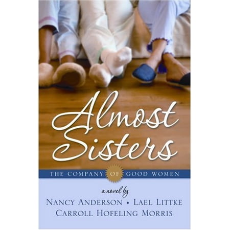 Pre-Owned Almost Sisters (The Company of Good Women) Paperback