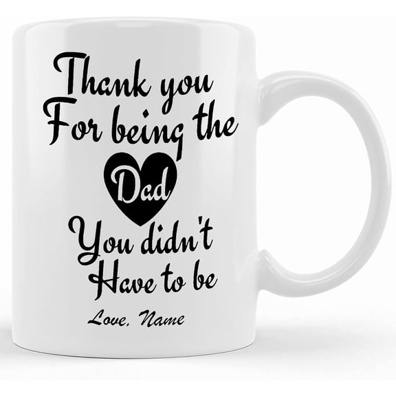 Stepdad Father's Day Gift, Personalize With Name,stepdad Mug, Thanks For Being The Dad , Funny Coffee Mug,stepfather Gift, Bonus Dad Custom, Ceramic Novelty Coffee Mug, Tea Cup, Gift Pre