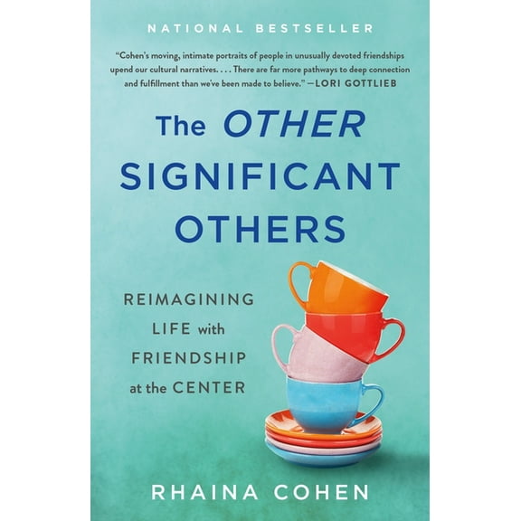 The Other Significant Others: Reimagining Life with Friendship at the Center, (Paperback)
