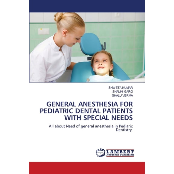 General Anesthesia for Pediatric Dental Patients with Special Needs, (Paperback)