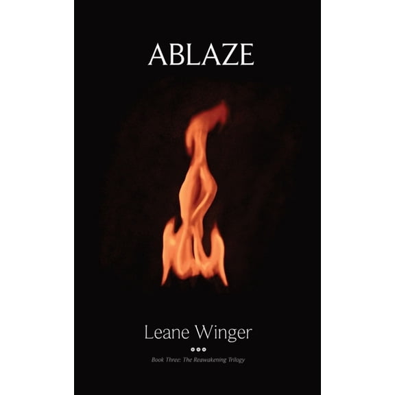 The Reawakening Trilogy Ablaze, Book 3, (Paperback)