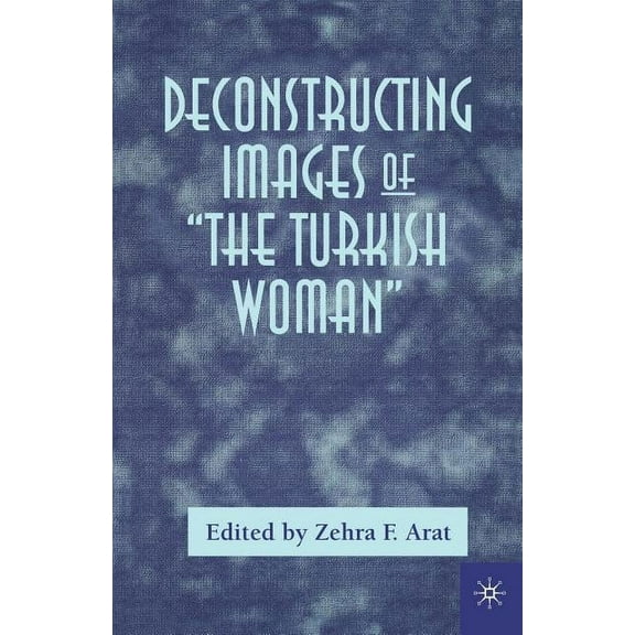 Deconstructing Images of the Turkish Woman, (Paperback)
