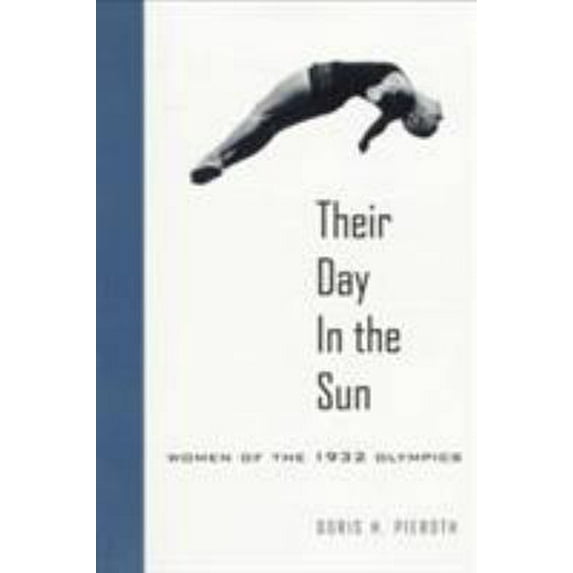 Pre-Owned Their Day in the Sun: Women of the 1932 Olympics (Paperback) 0295975547 9780295975542