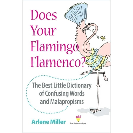Does Your Flamingo Flamenco? The Best Little Dictionary of Confusing Words and Malapropisms - (Best Cheap Pocket Vaporizer)