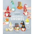 thumbnail image 2 of Amigurumi Gnomes: 24 Crochet Patterns for Every Season, (Paperback), 2 of 2