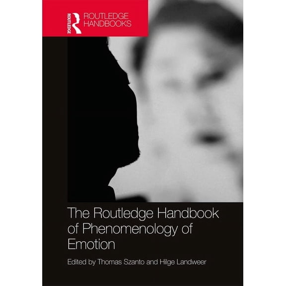Routledge Handbooks in Philosophy The Routledge Handbook of Phenomenology of Emotion, (Hardcover)