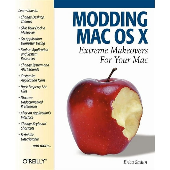 Modding Mac OS X: Extreme Makeovers for Your Mac (Paperback)
