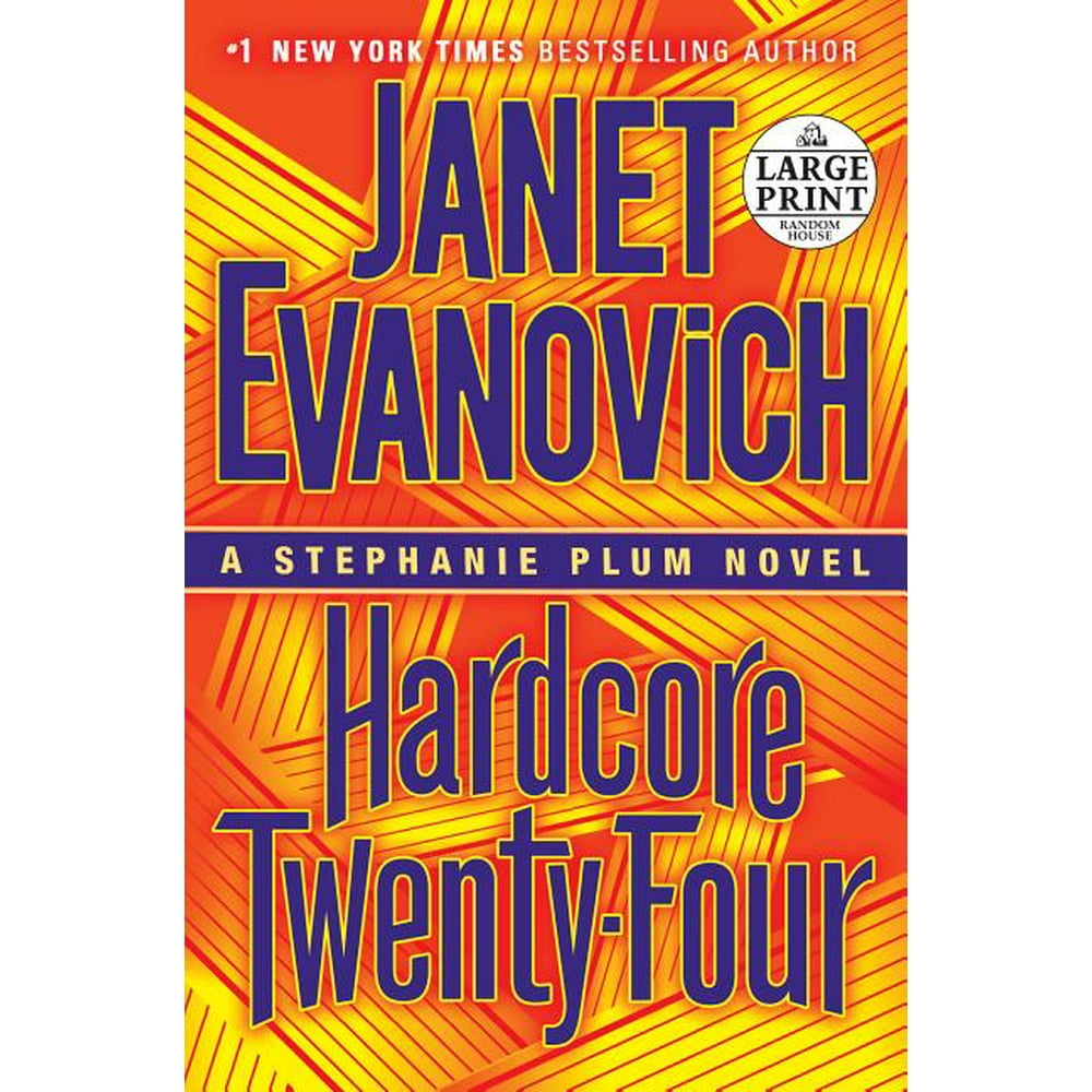 Stephanie Plum Hardcore TwentyFour A Stephanie Plum Novel (Series