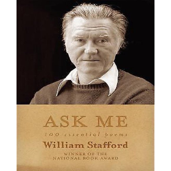 Ask Me: 100 Essential Poems of William Stafford