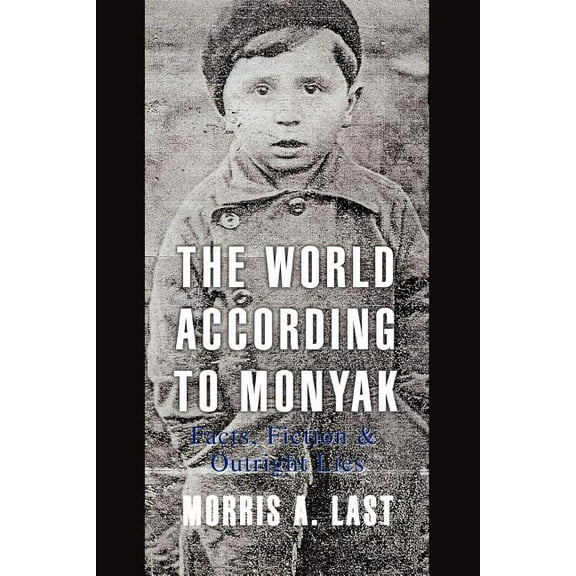 The World According to Monyak: Facts, Fiction and Outright Lies