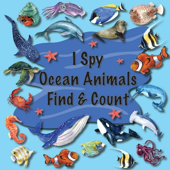 I Spy Ocean Animals Find & Count: Kids Search, Find, and Seek Activity Book, Ideal for Toddlers & Preschoolers A, (Paperback)