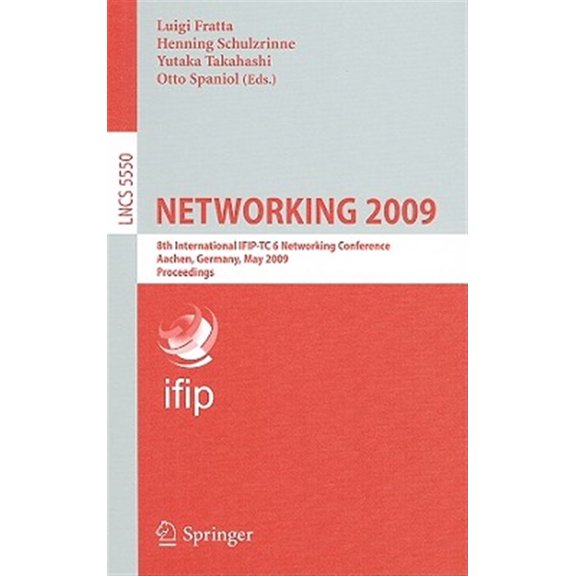 Pre-Owned Networking 2009: 8th International IFIP-TC 6 Networking Conference, Aachen, Germany, May 11-15, 2009, Proceedings, (Paperback)