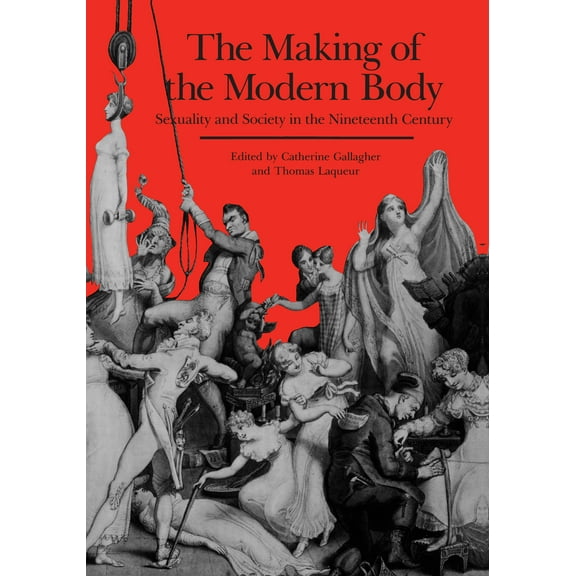 Representations Books: The Making of the Modern Body : Sexuality and Society in the Nineteenth Century (Series #1) (Edition 1) (Paperback)