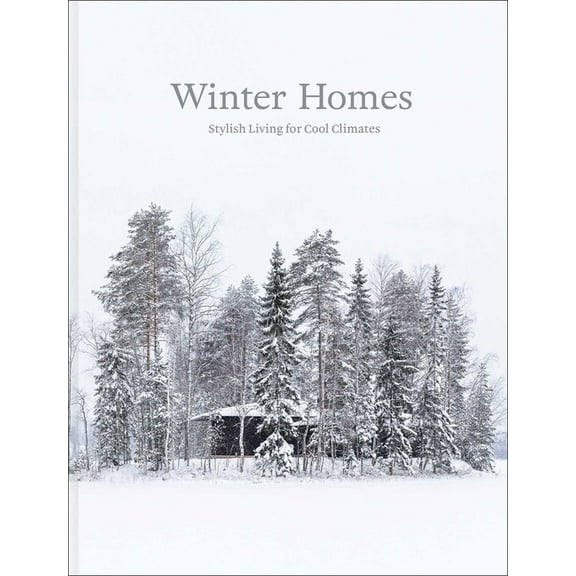 Winter Homes: Stylish Living for Cool Climates, (Hardcover)
