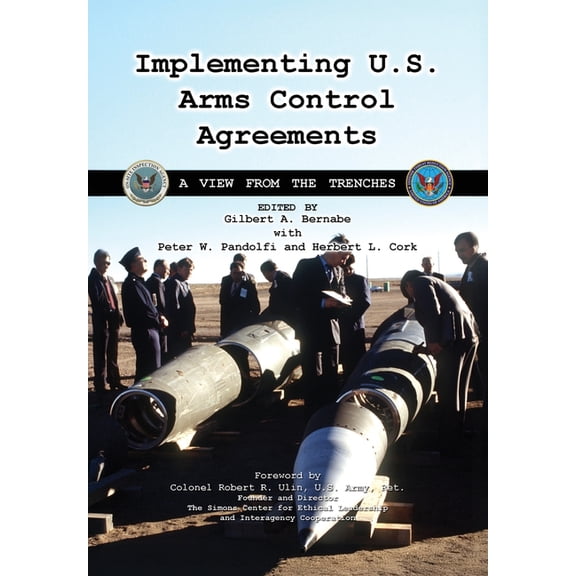 Implementing U.S. Arms Control Agreements: A View from the Trenches, (Hardcover)