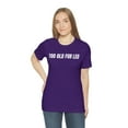 thumbnail image 5 of TOO OLD FOR LEO T-Shirt, Funny Sarcastic Leo Shirt, 5 of 10