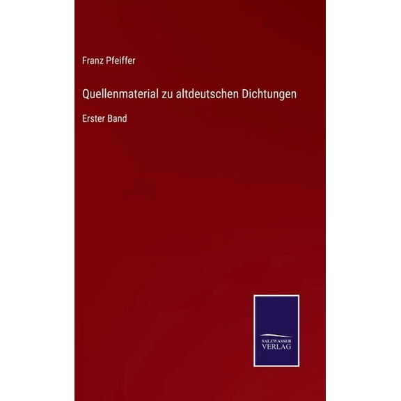 Quellenmaterial zu altdeutschen Dichtungen : Erster Band (Hardcover)