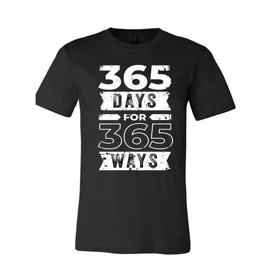 365 Days for 365 Ways T-Shirt