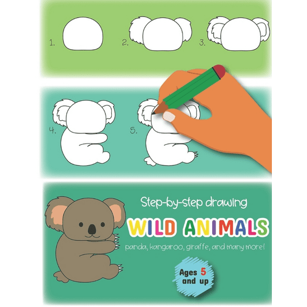 Step-By-Step Drawing Wild Animals Panda, Kangaroo, Giraffe, and Many More!  Ages 5 and Up : Fun for Boys and Girls, Prek, Kindergarten (Paperback) -  