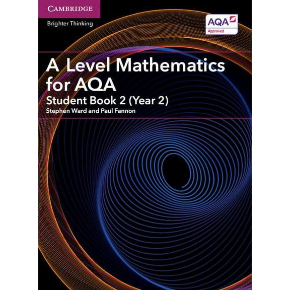 As/A Level Mathematics for Aqa A Level Mathematics for Aqa Student Book 2 (Year 2), (Paperback)