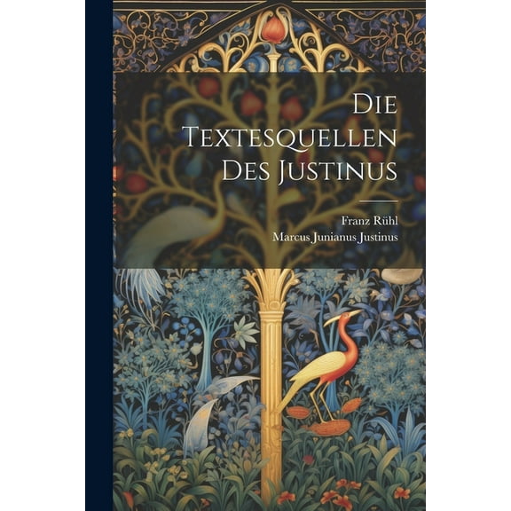 Die Textesquellen Des Justinus (Paperback)