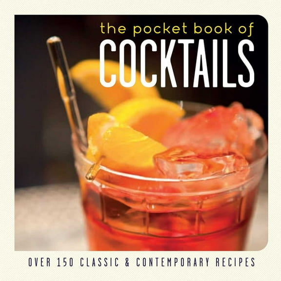 The Pocket Book of Cocktails: Over 150 Classic and Contemporary Recipes, (Paperback)