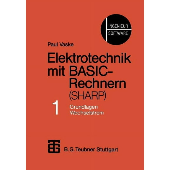 Elektrotechnik Mit Basic-Rechnern (Sharp): Teil 1 Grundlagen, Wechselstrom, (Paperback)
