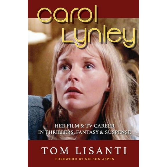 Carol Lynley: Her Film & TV Career in Thrillers, Fantasy and Suspense, (Paperback)