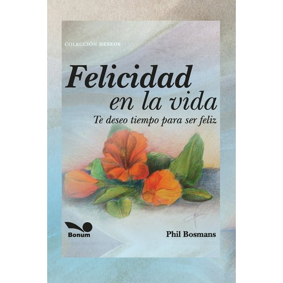 Felicidad en la vida: Te deseo tiempo para ser feliz, (Paperback)