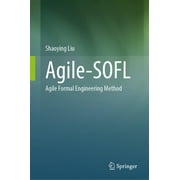 Agile-Sofl: Agile Formal Engineering Method (Hardcover)