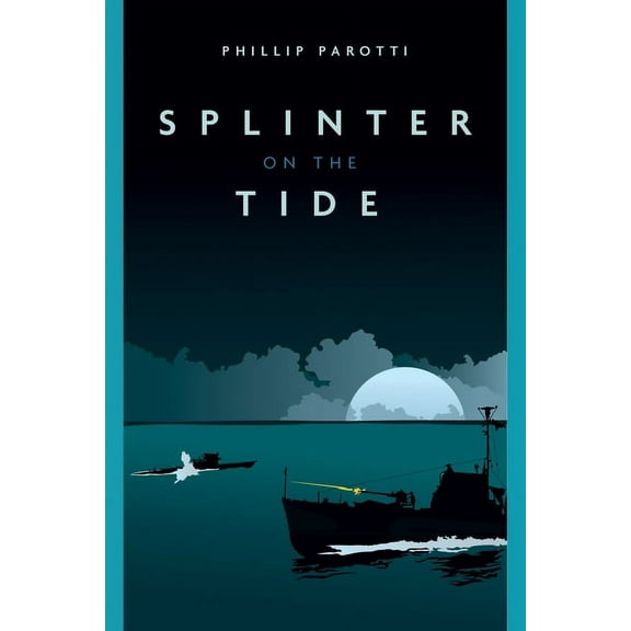 Splinter on the Tide (Paperback) by Phillip Parotti