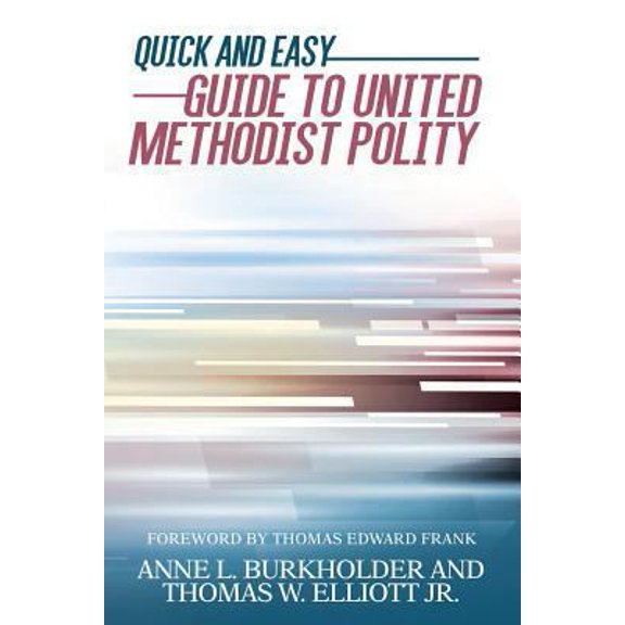 Pre-Owned Quick and Easy Guide to United Methodist Polity (Paperback) 194593512X 9781945935121
