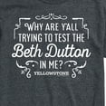 thumbnail image 3 of Yellowstone - Trying To Test The Beth Dutton - Men's Short Sleeve Graphic T-Shirt, 3 of 6