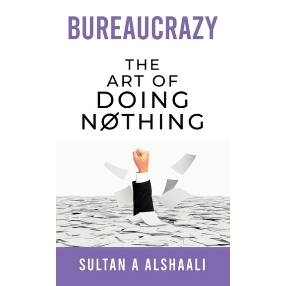 Bureaucrazy: The Art Of Doing Nothing, (Hardcover)