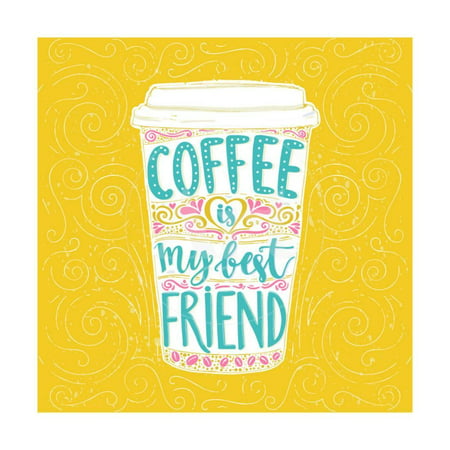 Coffee is My Best Friend. Fun Quote, Vector Lettering in Tall Coffee Mug. Take Away Cafe Poster, T- Print Wall Art By