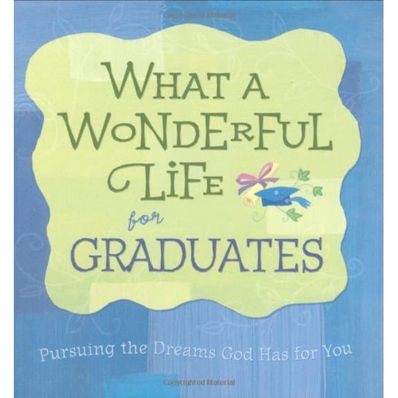Pre-Owned What a Wonderful Life for Graduates, 9780784718001, 0784718008, Hardcover,
