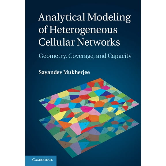 Analytical Modeling of Heterogeneous Cellular Networks, (Hardcover)
