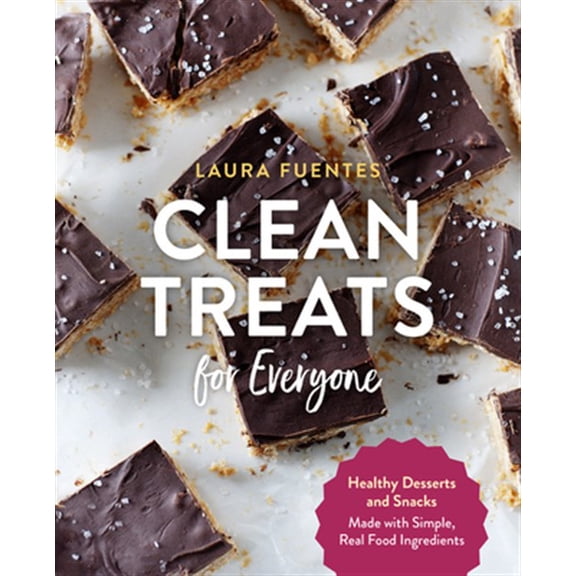 Pre-Owned Clean Treats for Everyone : Healthy Desserts and Snacks Made with Simple, Real Food Ingredients (Paperback)