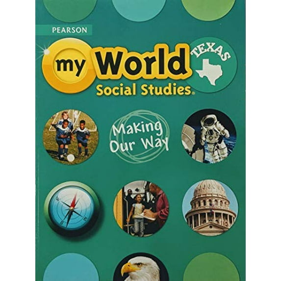 Pre-Owned Pearson Texas, My World Social Studies, Making Our Way, 9780328813506, 0328813508 (Paperback) 0328813508 9780328813506