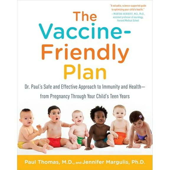 Pre-Owned The Vaccine-Friendly Plan: Dr. Paul's Safe and Effective Approach to Immunity and Health-From Pregnancy Through Your Child's Teen Years (Paperback) 1101884231 9781101884232