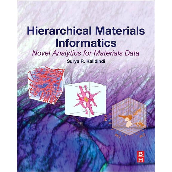 Hierarchical Materials Informatics: Novel Analytics for Materials Data, (Hardcover)